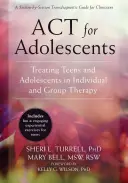 ACT for Adolescents: Cómo tratar a adolescentes y jóvenes en terapia individual y de grupo - ACT for Adolescents: Treating Teens and Adolescents in Individual and Group Therapy