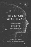 Las estrellas dentro de ti: Una guía moderna de astrología - The Stars Within You: A Modern Guide to Astrology