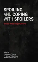 Spoiling and Coping with Spoilers: Negociaciones israelo-árabes - Spoiling and Coping with Spoilers: Israeli-Arab Negotiations