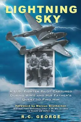 Lightning Sky: A U.S. Fighter Pilot Captured During WWII and His Father's Quest to Find Him (Un piloto de caza estadounidense capturado durante la Segunda Guerra Mundial y la búsqueda de su padre para encontrarlo) - Lightning Sky: A U.S. Fighter Pilot Captured During WWII and His Father's Quest to Find Him