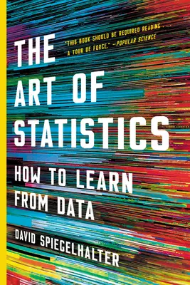 El arte de la estadística: Cómo aprender de los datos - The Art of Statistics: How to Learn from Data