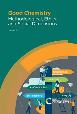 La buena química: Dimensiones metodológicas, éticas y sociales - Good Chemistry: Methodological, Ethical, and Social Dimensions