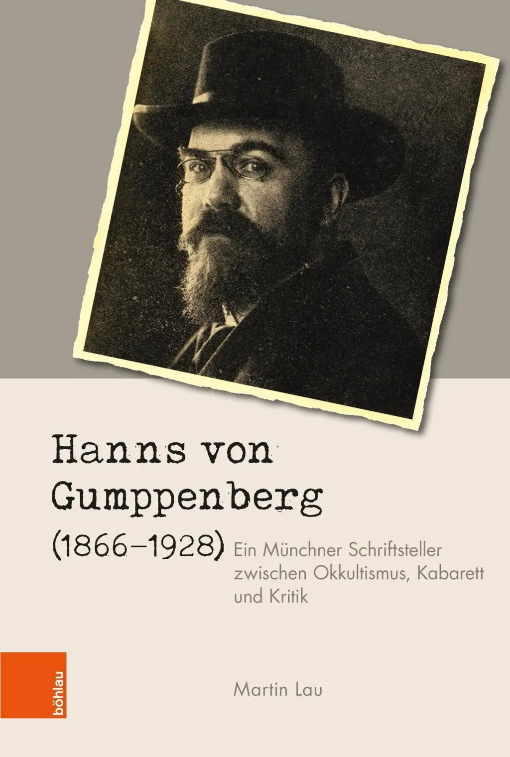 Hanns Von Gumppenberg (1866-1928): Un escritor muniqués entre el Okkultismo, el Kabarett y la Crítica - Hanns Von Gumppenberg (1866-1928): Ein Munchner Schriftsteller Zwischen Okkultismus, Kabarett Und Kritik