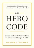 Código del Héroe - Lecciones sobre cómo lograr más de lo que jamás creíste posible - Hero Code - Lessons on How To Achieve More Than You Ever Thought Possible