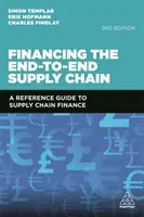 Financiación de la cadena de suministro integral: Guía de referencia para la financiación de la cadena de suministro - Financing the End-To-End Supply Chain: A Reference Guide to Supply Chain Finance