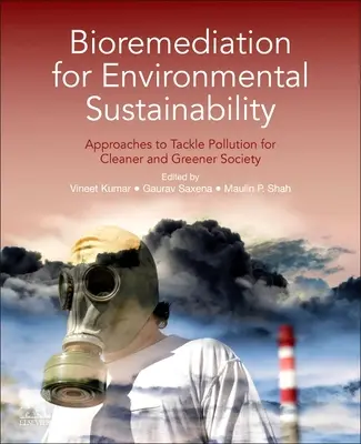 Biorremediación para la sostenibilidad medioambiental: Enfoques para abordar la contaminación y conseguir una sociedad más limpia y ecológica - Bioremediation for Environmental Sustainability: Approaches to Tackle Pollution for Cleaner and Greener Society