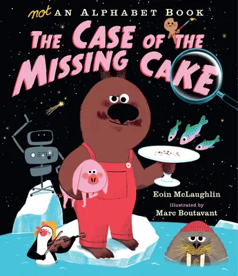 Not an Alphabet Book El caso de la tarta desaparecida - Not an Alphabet Book: The Case of the Missing Cake