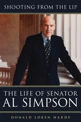 Disparando desde el labio: La vida del senador Al Simpson - Shooting from the Lip: The Life of Senator Al Simpson