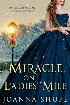 Milagro en la Milla de las Damas: Un romance de vacaciones de la Edad Dorada - Miracle on Ladies' Mile: A Gilded Age Holiday Romance