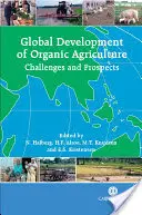 Desarrollo mundial de la agricultura ecológica: Retos y perspectivas - Global Development of Organic Agriculture: Challenges and Prospects