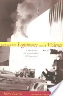 Between Legitimacy and Violence: A History of Colombia, 1875-2002