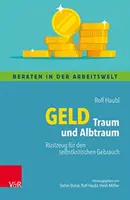 Geld Traum und Albtraum - Rustzeug für den selbstkritischen Gebrauch - Geld  Traum und Albtraum - Rustzeug fur den selbstkritischen Gebrauch