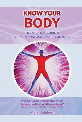 CONOZCA SU CUERPO La guía esencial de anatomía y fisiología humanas - KNOW YOUR BODY The Essential Guide to Human Anatomy and Physiology