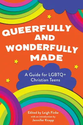 Queerfully and Wonderfully Made: Guía para adolescentes cristianos LGBTQ - Queerfully and Wonderfully Made: A Guide for LGBTQ+ Christian Teens