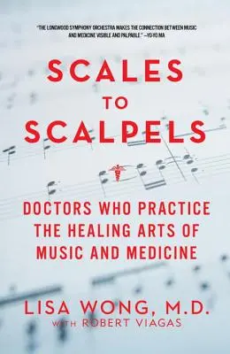 De la balanza al bisturí: Doctores que practican las artes curativas de la música y la medicina - Scales to Scalpels: Doctors Who Practice the Healing Arts of Music and Medicine