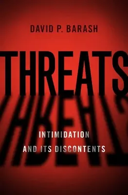 Amenazas: La intimidación y sus descontentos - Threats: Intimidation and Its Discontents