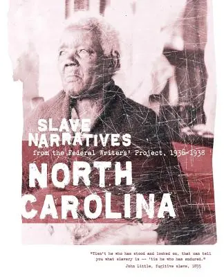 Narrativas de esclavos de Carolina del Norte: Narrativas de esclavos del Proyecto Federal de Escritores 1936-1938 - North Carolina Slave Narratives: Slave Narratives from the Federal Writers' Project 1936-1938