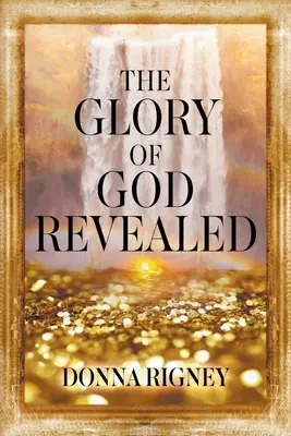 La gloria de Dios revelada - The Glory of God Revealed