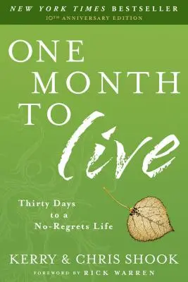 Un mes para vivir: Treinta días para una vida sin arrepentimientos - One Month to Live: Thirty Days to a No-Regrets Life