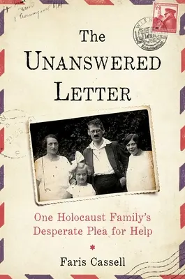 La carta sin respuesta: La desesperada petición de ayuda de una familia del Holocausto - The Unanswered Letter: One Holocaust Family's Desperate Plea for Help