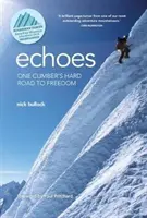 Ecos: El duro camino de un escalador hacia la libertad - Echoes: One climber's hard road to freedom