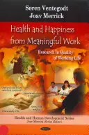 Health & Happiness from Meaningful Work - Investigación en calidad de vida laboral - Health & Happiness from Meaningful Work - Research in Quality of Working Life