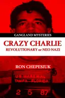 Crazy Charlie: Carlos Lehder, revolucionario o neonazi - Crazy Charlie: Carlos Lehder, Revolutionary or Neo Nazi