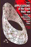 Aplicaciones de No-Limit Hold 'em: Una guía para entender el póquer teóricamente sólido - Applications of No-Limit Hold 'em: A Guide to Understanding Theoretically Sound Poker