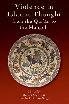 La violencia en el pensamiento islámico desde los mongoles hasta el imperialismo europeo - Violence in Islamic Thought from the Mongols to European Imperialism