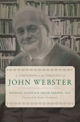 Un compañero para la teología de John Webster - A Companion to the Theology of John Webster