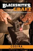 El oficio del herrero: Introducción a la herrería para aprendices y artesanos - Blacksmith's Craft: An Introduction to Smithing for Apprentices & Craftsmen