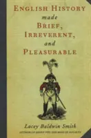 La historia inglesa hecha breve, irreverente y placentera - English History Made Brief, Irreverent, and Pleasurable