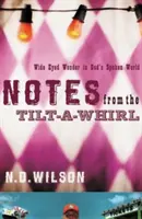 Notas desde el Tilt-A-Whirl: Maravilla de ojos abiertos en el mundo hablado de Dios - Notes from the Tilt-A-Whirl: Wide-Eyed Wonder in God's Spoken World