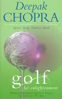 Golf para la Iluminación - Las Siete Lecciones para el Juego de la Vida - Golf For Enlightenment - The Seven Lessons for the Game of Life