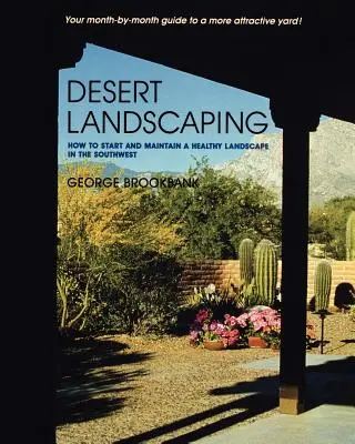 Paisajismo en el desierto: Cómo iniciar y mantener un paisaje saludable en el suroeste - Desert Landscaping: How to Start and Maintain a Healthy Landscape in the Southwest
