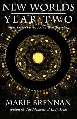 Nuevos mundos, segundo año: más ensayos sobre el arte de construir mundos - New Worlds, Year Two: More Essays on the Art of Worldbuilding