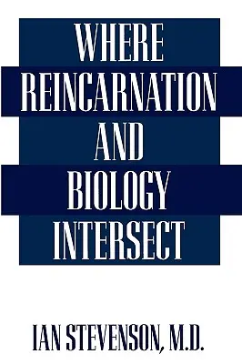 El punto de encuentro entre la reencarnación y la biología - Where Reincarnation and Biology Intersect