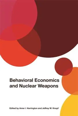 Economía conductual y armas nucleares - Behavioral Economics and Nuclear Weapons