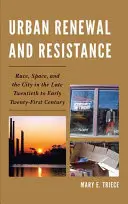 Renovación urbana y resistencia: Raza, espacio y ciudad entre finales del siglo XX y principios del XXI - Urban Renewal and Resistance: Race, Space, and the City in the Late Twentieth to the Early Twenty-First Century