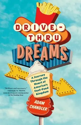 Drive-Thru Dreams: Un viaje al corazón del reino de la comida rápida en Estados Unidos - Drive-Thru Dreams: A Journey Through the Heart of America's Fast-Food Kingdom