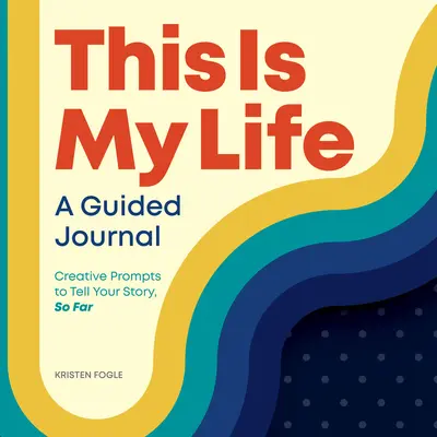 Esta es mi vida: Un diario guiado: Sugerencias creativas para contar tu historia hasta el momento - This Is My Life: A Guided Journal: Creative Prompts to Tell Your Story, So Far