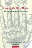 Signing the Body Poetic: Ensayos sobre literatura en lengua de signos americana [Con DVD] - Signing the Body Poetic: Essays on American Sign Language Literature [With DVD]
