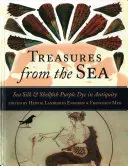 Tesoros del Mar: La Seda Marina y el Tinte Púrpura de los Mariscos en la Antigüedad - Treasures from the Sea: Sea Silk & Shellfish Purple Dye in Antiquity