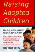 La educación de los hijos adoptados, edición revisada: Consejos prácticos y tranquilizadores para todos los padres adoptivos - Raising Adopted Children, Revised Edition: Practical Reassuring Advice for Every Adoptive Parent