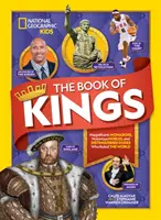 El Libro de los Reyes: Monarcas magníficos, nobles notorios y tipos distinguidos que gobernaron el mundo - The Book of Kings: Magnificent Monarchs, Notorious Nobles, and Distinguished Dudes Who Ruled the World