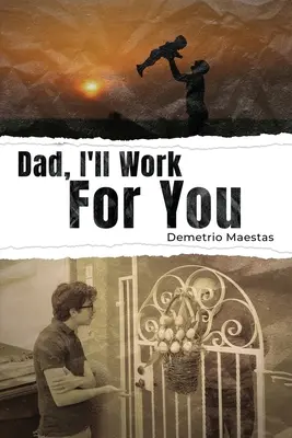 Papá, trabajaré para ti - Dad, I'll Work For You