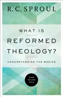 ¿Qué es la teología reformada? Comprender los fundamentos - What Is Reformed Theology?: Understanding the Basics