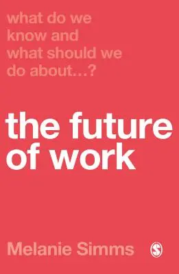 ¿Qué sabemos y qué debemos hacer sobre el futuro del trabajo? - What Do We Know and What Should We Do about the Future of Work?