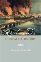 La historia sin cicatrizar de Richmond - Richmond's Unhealed History