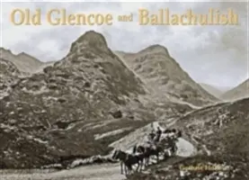 Old Glencoe y Ballachulish - Old Glencoe and Ballachulish